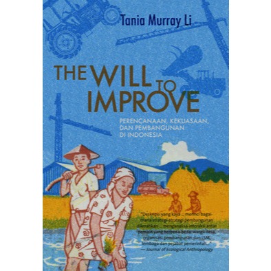 Buku The Will to Improve: Perencanaan, Kekuasaan, dan Pembangunan di Indonesia