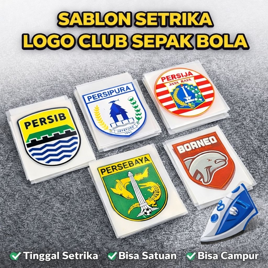 Sablon Setrika Club Indonesia Persebaya, Persija, Persib, persik, Borneo, semen Padang, Deltras, Per