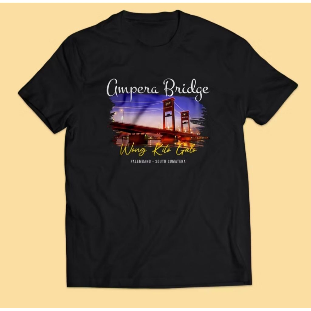 KAOS AMPERA BRIDGE WONG KITO GALO PALEMBANG JEMBATAN