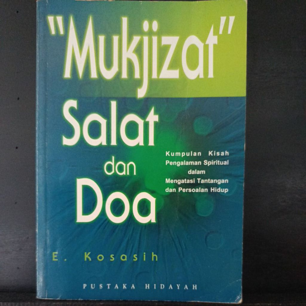 Mukjizat Shalat dan Doa (Kumpulan Kisah Pengalaman Spiritual)