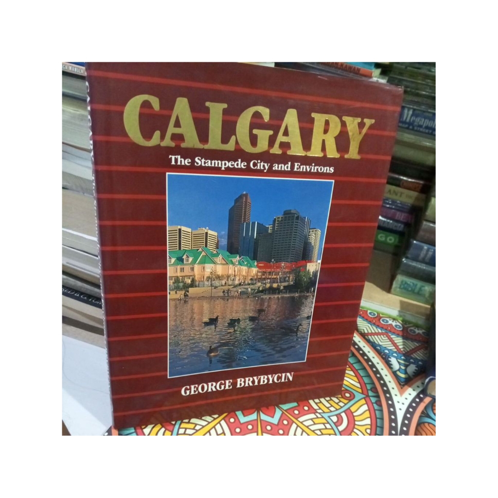 galgary..the stampede city and enviros.. George brybycin... original..