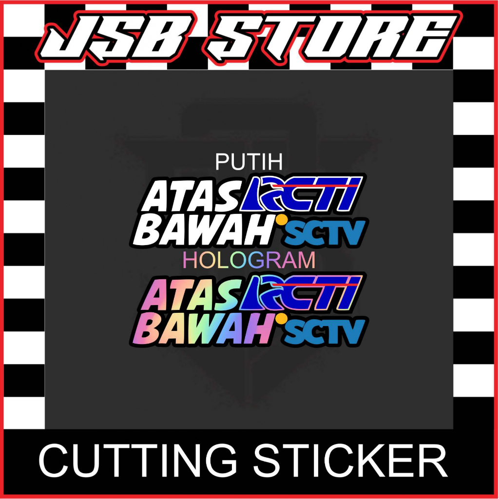 CUTTING STICKER KATA KATA ATAS RCTI BAWAH SCTV STIKER VARIASI MOTOR DAN MOBIL TIMBUL DAN MENYALA