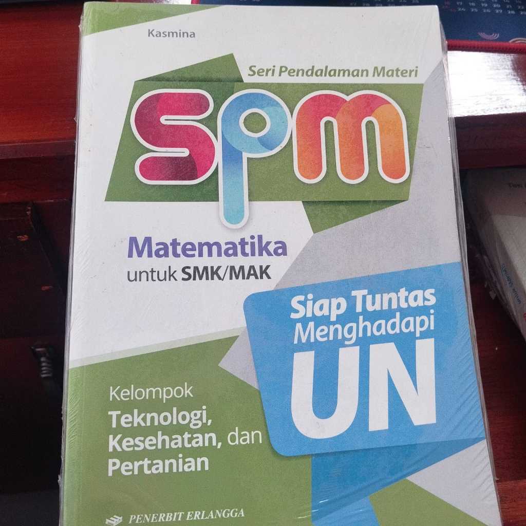 SPM UN MATEMATIKA SMK/MAK KELOMPOK: TEKNOLOGI KESEHATAN, DAN PERTANIAN