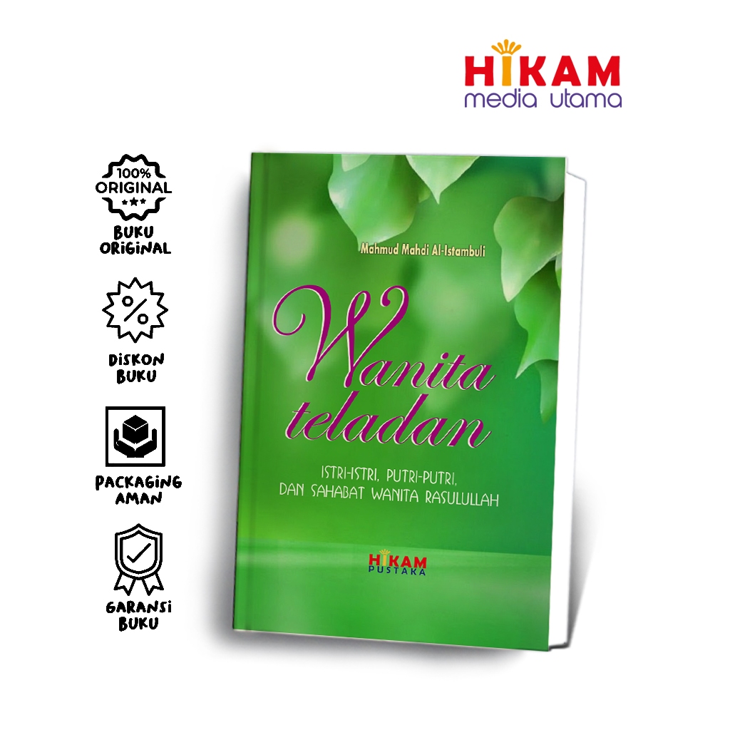 Buku Wanita Teladan (Istri-Istri, Putri-Putri, dan Sahabat Rasulullah SAW) - Hikam Pustaka