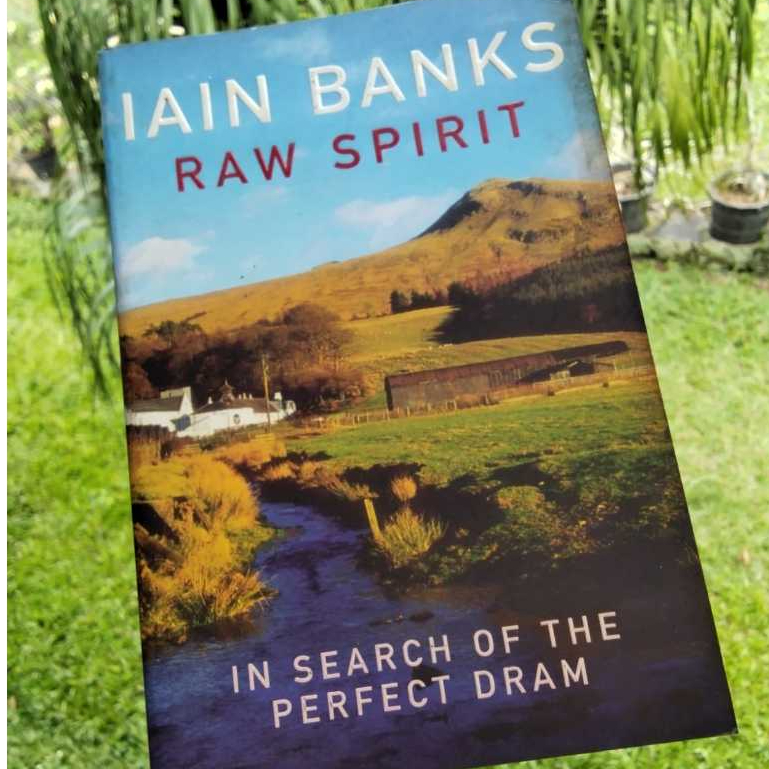 Iain Banks Raw Spirit: In Search of The Perfect Dram Buku Non Fiction Travel Memoar Bahasa Inggris P