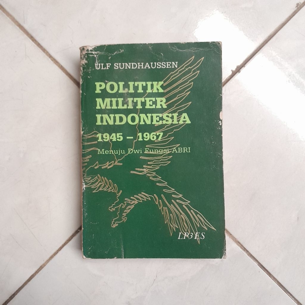 Buku Politik Militer Indonesia 1945 - 1967