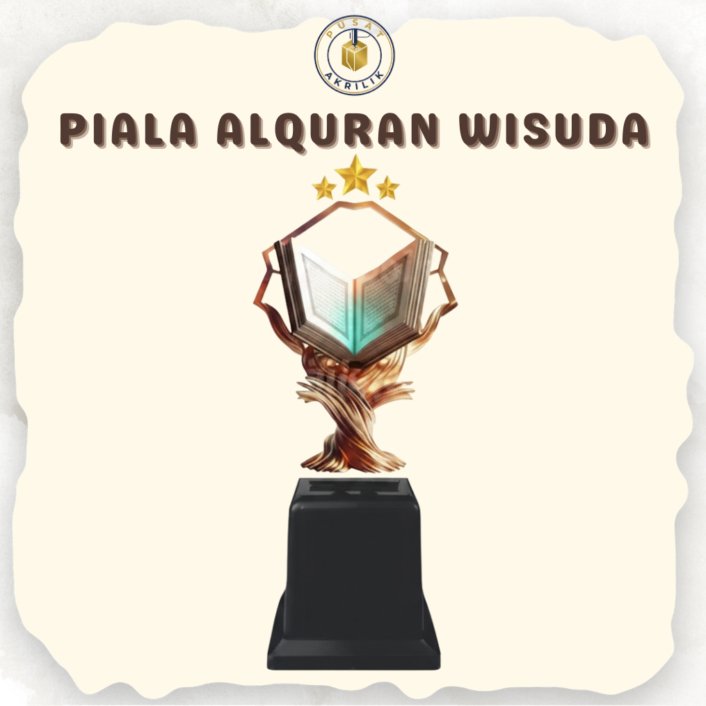 PIALA ALQURAN WISUDA TAHFIDZ Model 7 | Tropi Akrilik Kelulusan Anak TPQ TPA Murah