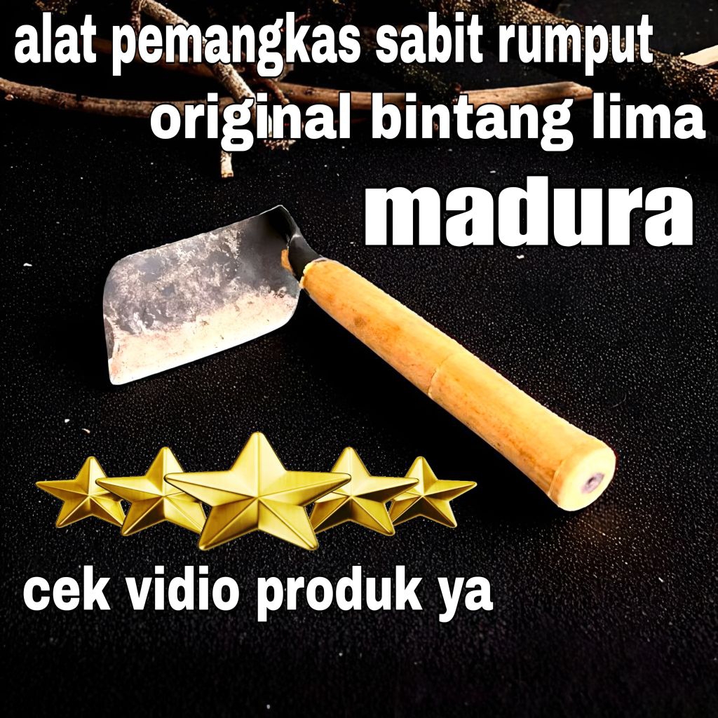 alat perkebunna sabit rumput super tajam ori cap bintang lima khas madura asli