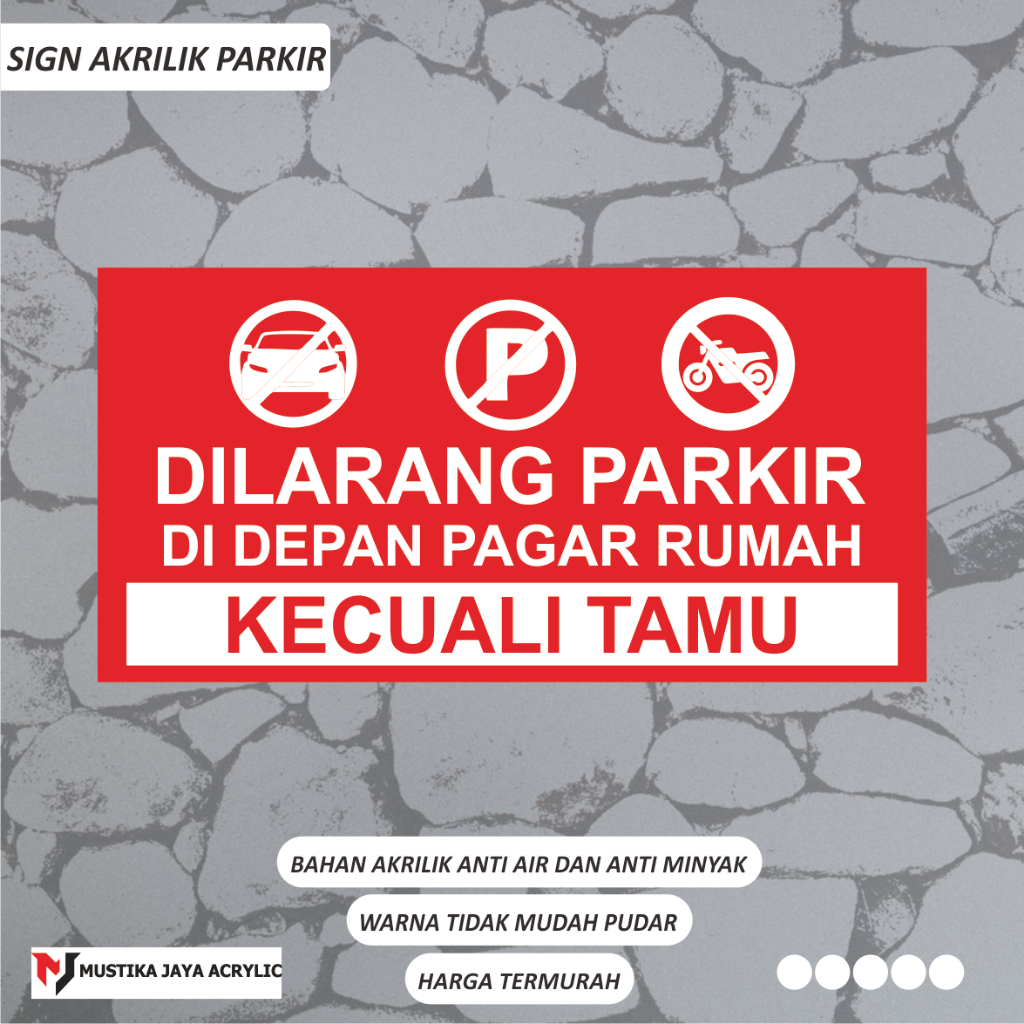 SIGN AKRILIK DILARANG PARKIR DIDEPAN PAGAR RUMAH KECUALI TAMU TERBARU