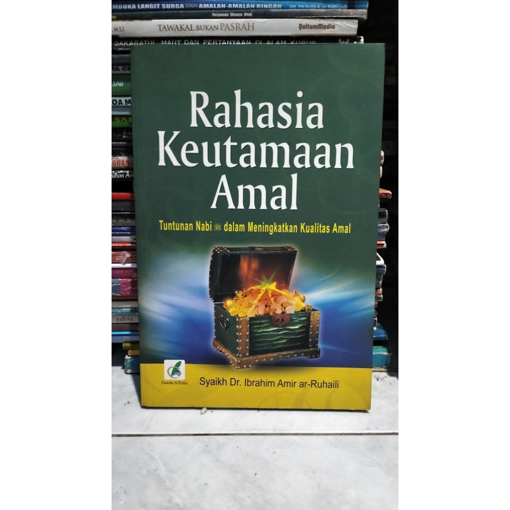 Rahasia Keutamaan Amal - Syaikh Dr. Ibrahim Amir ar-Ruhaili