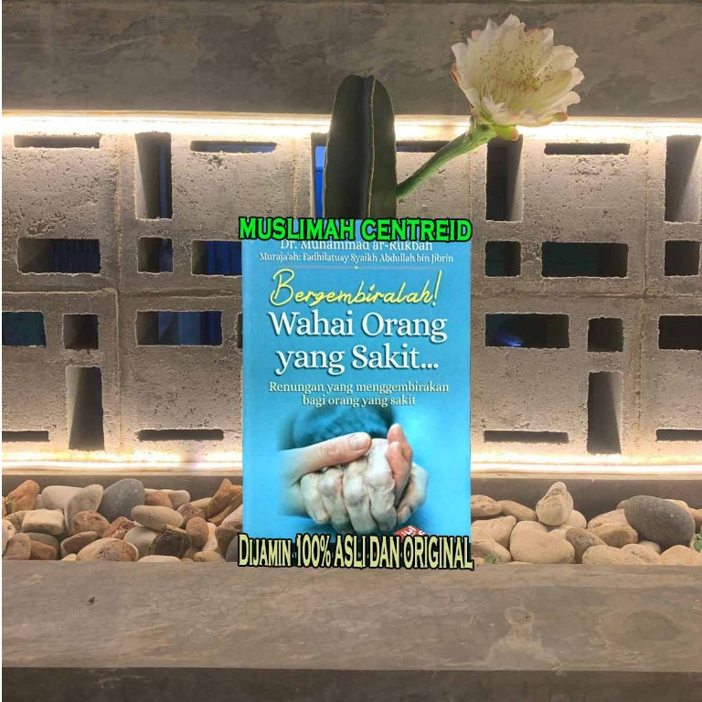 Buku Saku Bergembiralah Wahai Orang yang Sakit Renungan yang menggembirakan bagi orang yang sakit - 