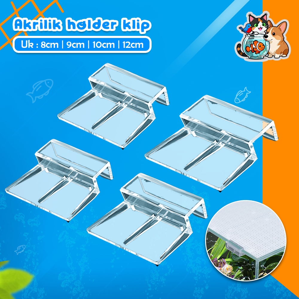 Holder Aquarium Akrilik - Klip Penyangga Tutup Kaca Aquarium Aman & Praktis