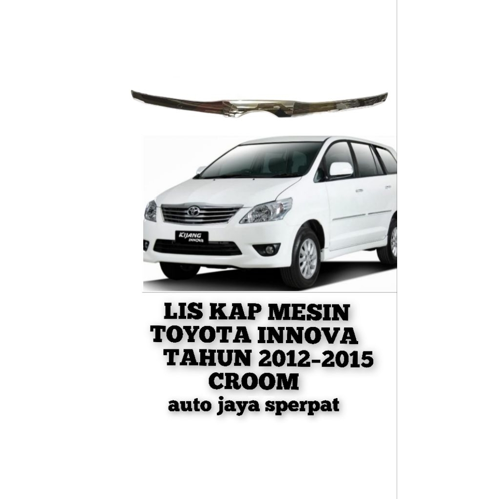 LIS KAP MESIN TOYOTA INNOVA TAHUN 2012–2015 CROOM