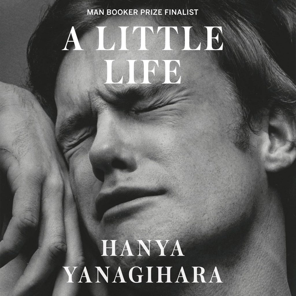 A Little Life (Hanya Yanagihara)