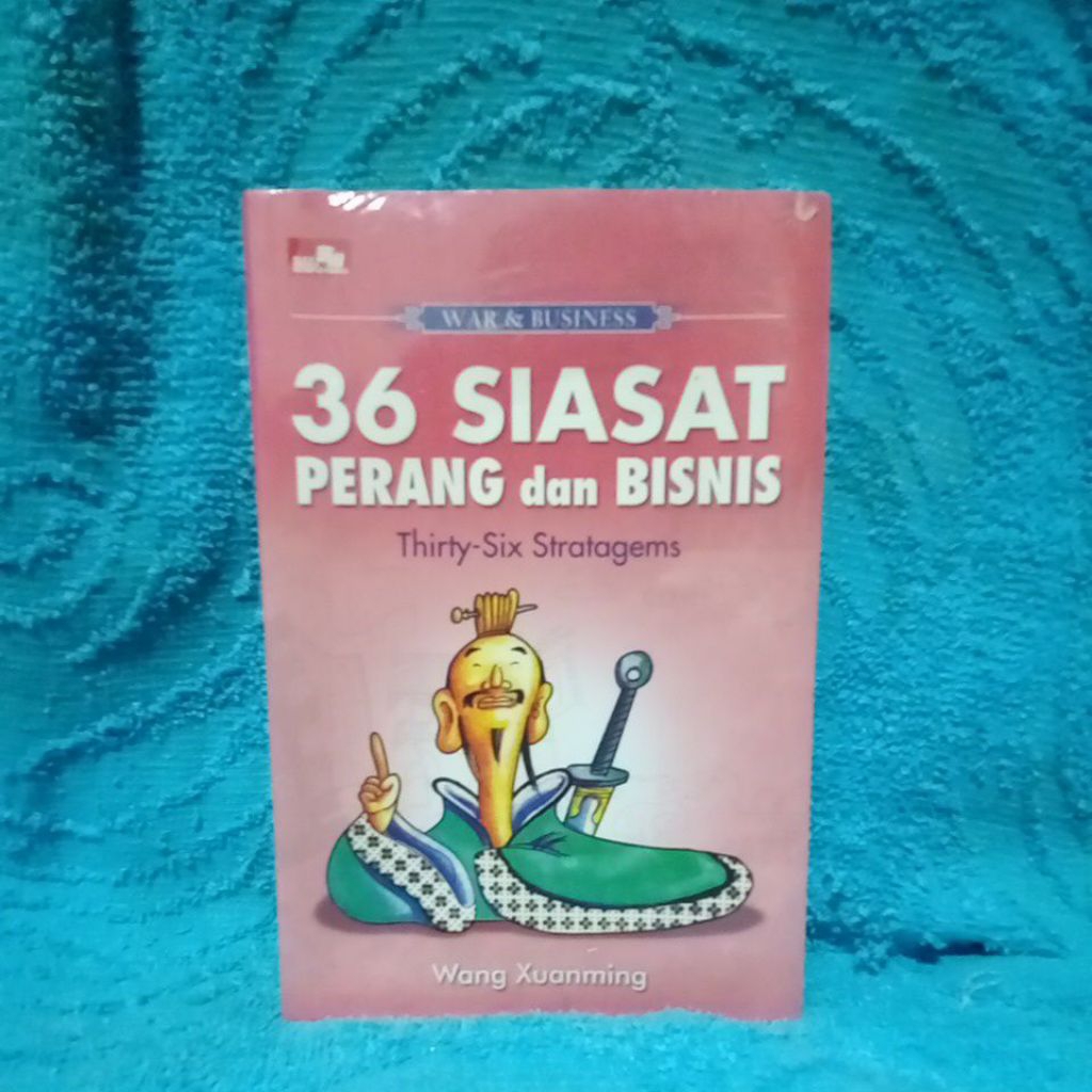 36 siasat perang dan bisnis by wang xuanming
