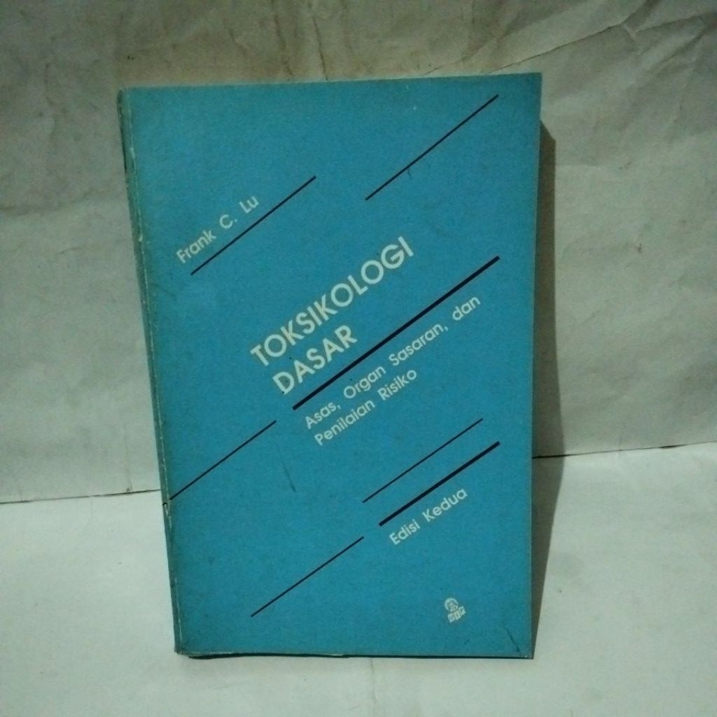 Toksikologi Dasar ; asas, organ sasaran dan penilaian risiko