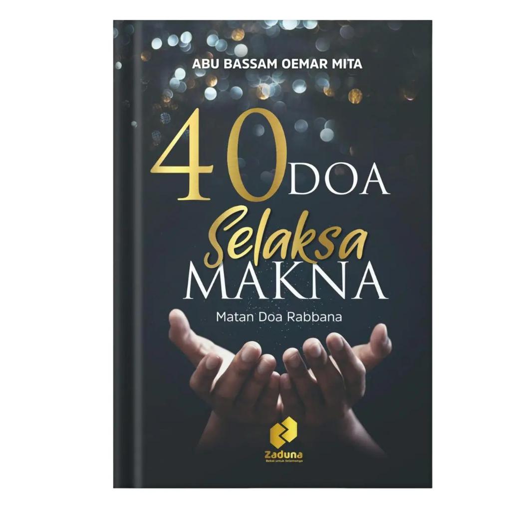 Amalan Dan Doa Selaksa Makna - 40 Matan Doa Rabbana - Abu Bassam Oemar Mita