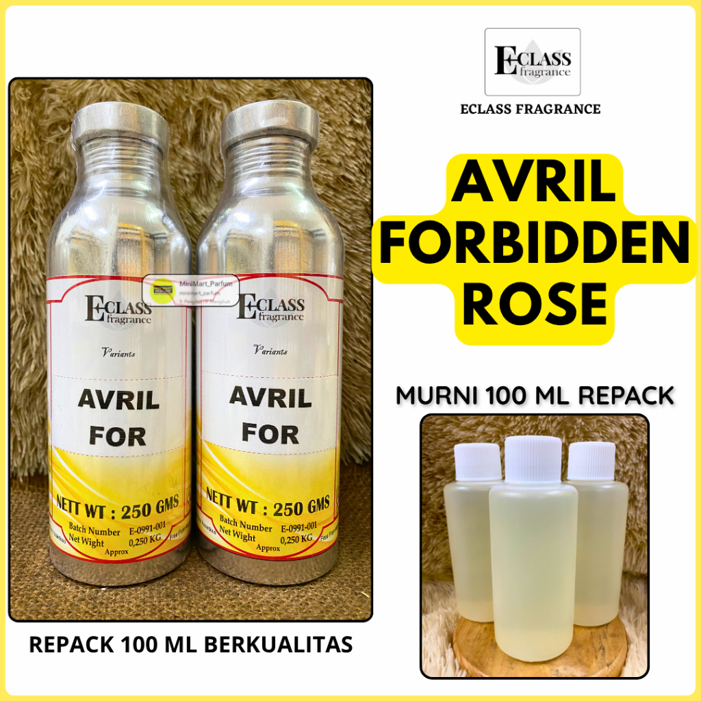 Bibit Parfum AVRIL FORBIDDEN ROSE ( 100 ML MURNI Berkualitas ) ECLASS Fragrance - Biang Parfum Murni