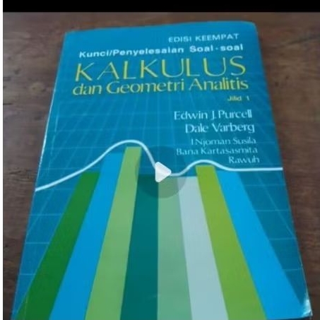 BUKU kunci atau penyelesaian soal-soal KALKULUS dan Geometri Analitis jilid 1 EDISI KEEMPAT