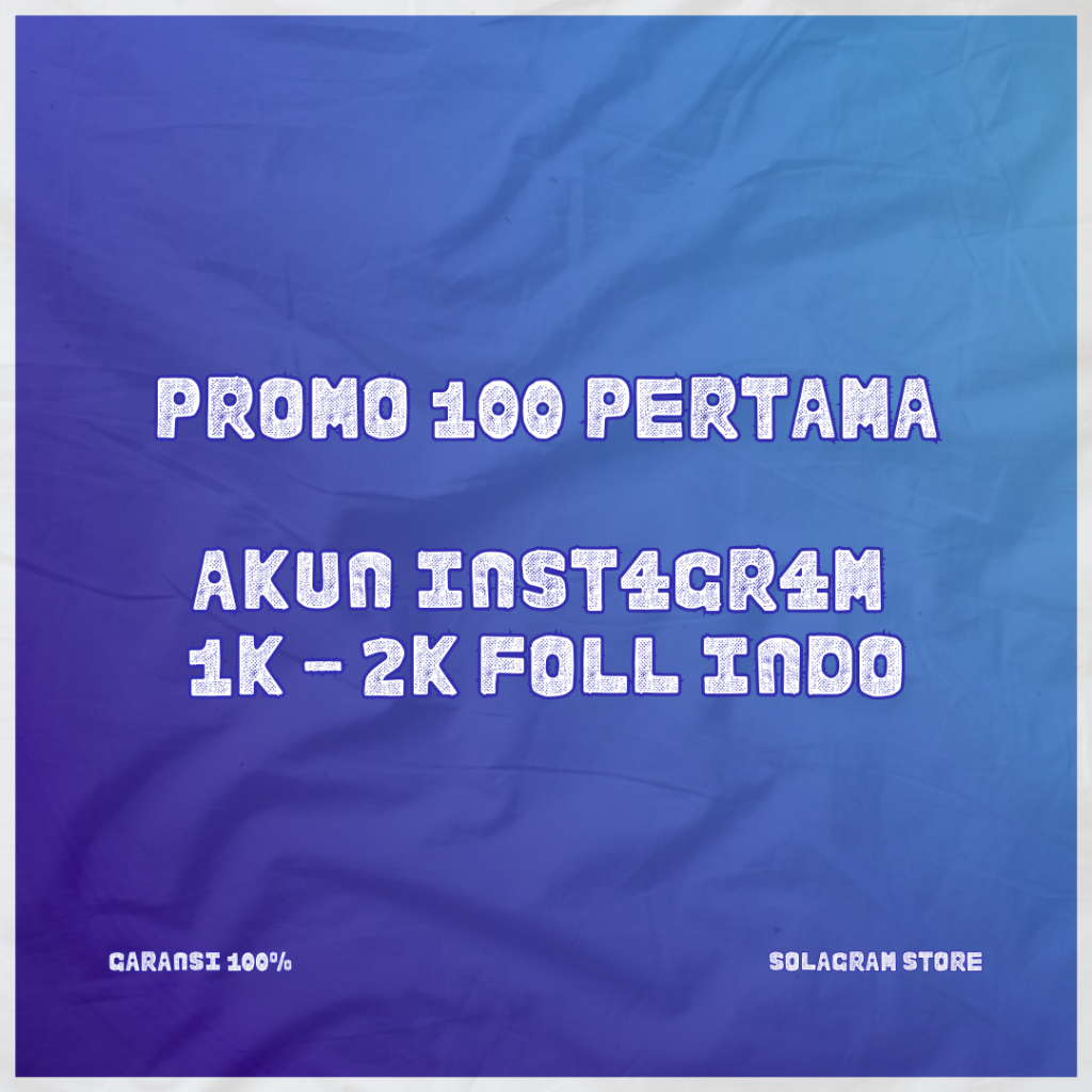 AKUN INST4GR4M 1K - 2K FOLL INDO