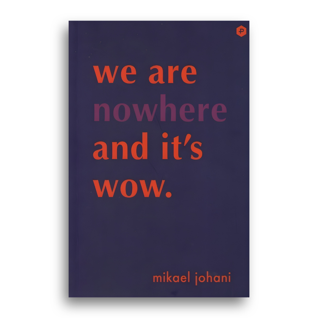 Buku We Are Nowhere and It's Wow Mikael Johani