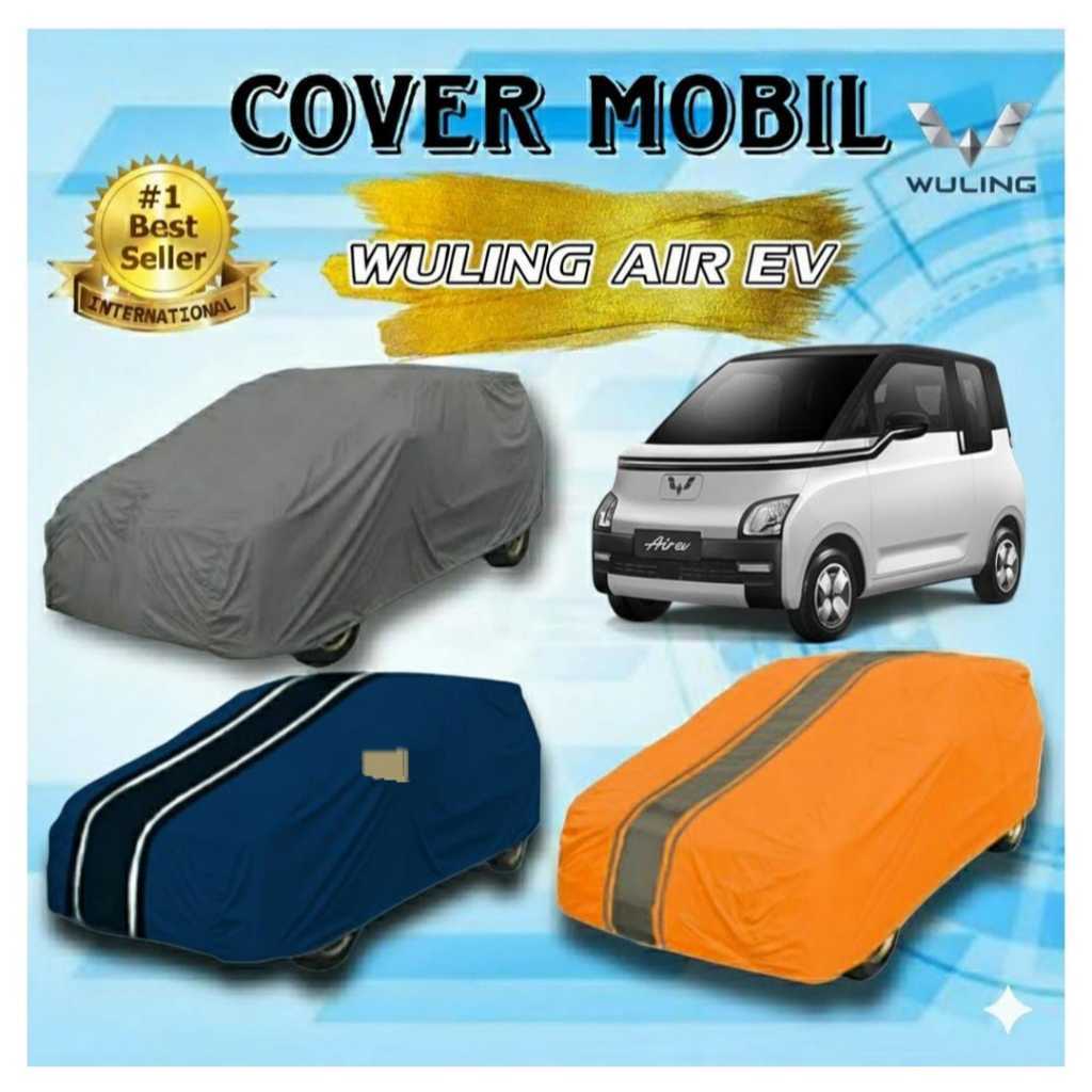 COVER MOBIL WULING AIR EV/ SARUNG MOBIL WULING AIR EV/ SELIMUT MOBIL WULING AIR EV/ PENUTUP MOBIL WU