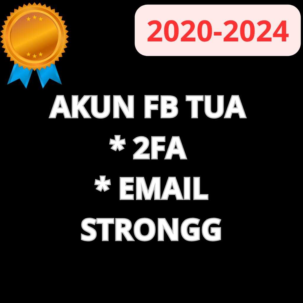AKUN FB TUA 2020-2024 COCOK UNTUK ADS SPAM DAN LAIN LAIN