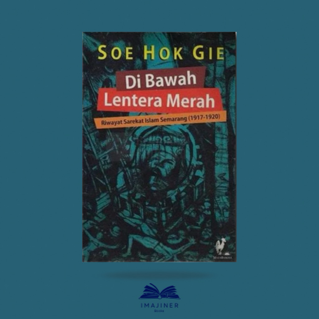 Di Bawah Lentera Merah - Soe Hok Gie