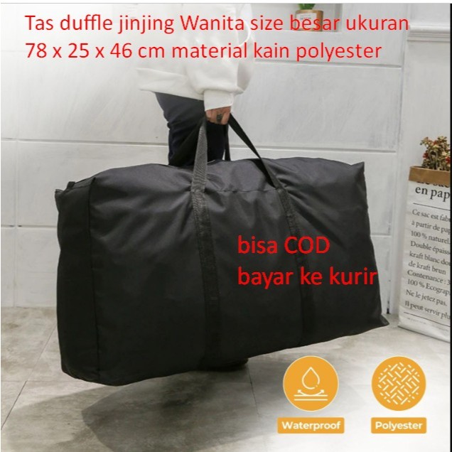 Tas duffle jinjing Wanita size besar ukuran  78 x 25 x 46 cm material kain polyester
