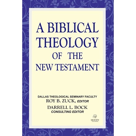 A Biblical Theology of The New Testament