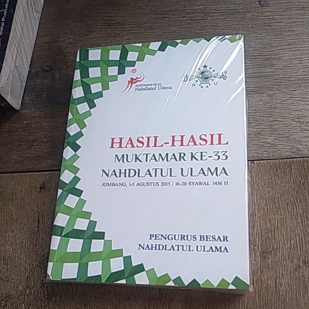 BUKU HASIL HASIL MUKTAMAR KE- 33 NAHDLATUL ULAMA.JOMBANG,1 -5 AGUSTUS 2015 /16 -20  SYAWAL 1436 H