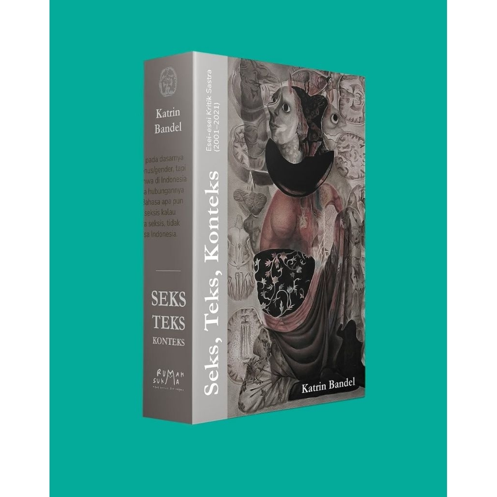 Buku Seks, Teks, Konteks: Esei-esei Kritik Sastra 2001-2021 (Katrin Bandel)