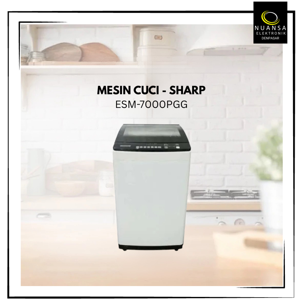 MESIN CUCI SHARP ESM7000PGG KAPASITAS 7KG - NUANSA ELEKTRONIK DENPASAR