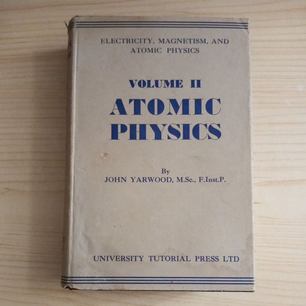 BUKU ELECTRICITY MAGNETISM AND ATOMIC PHYSICS VOLUME II BY JOHN YARWOOD M SC F INST P