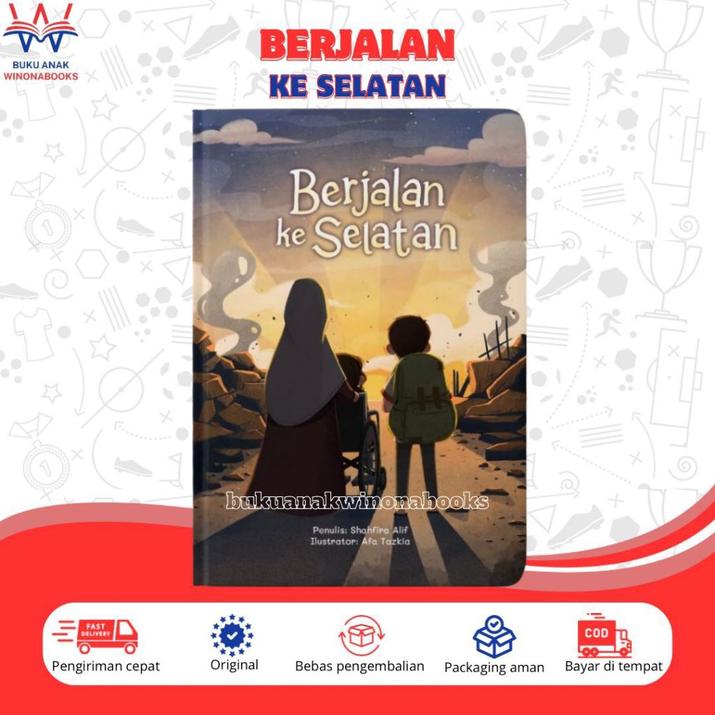 BERJALAN KE SELATAN: buku untuk buah hati ayah bunda dengan harapan dapat menumbuhkan cinta pada bai