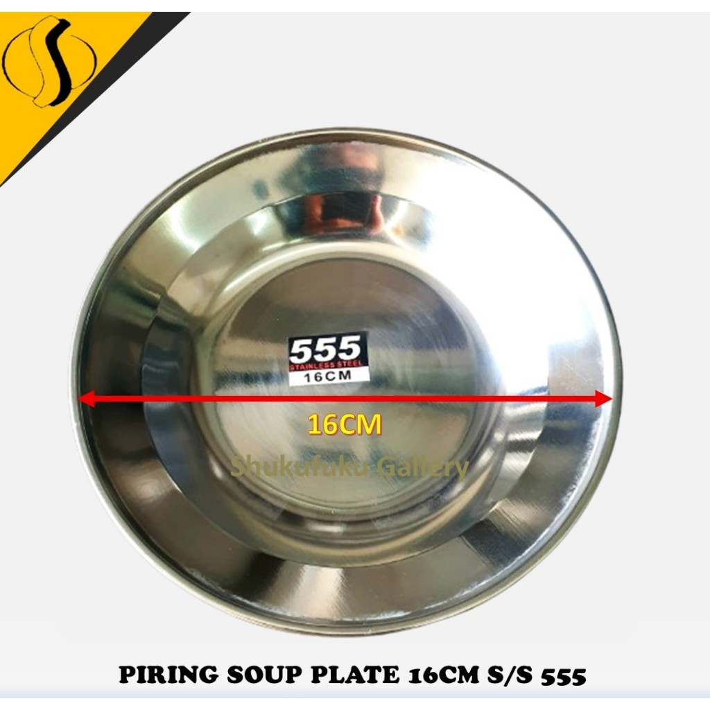 6 PCS PIRING SOUP PLATE 16CM S/S 555/PIRING KECIL 16CM 555 STAINLESS STEEL