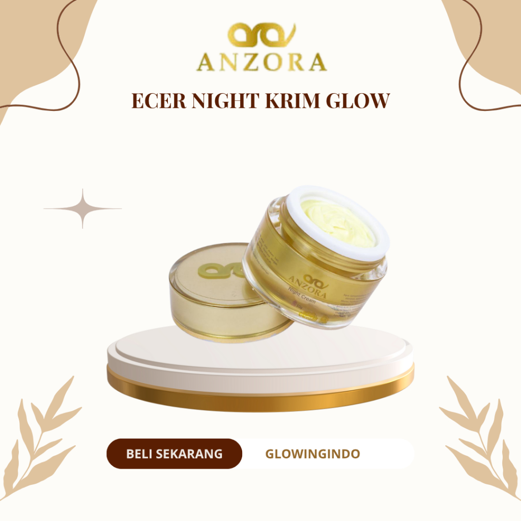 ECER KRIM MALAM ANZORA GLOW - NIIGHT CREAM ANZORA MENCERAHKAN FLEK HITAM ORIGINAL BPOM