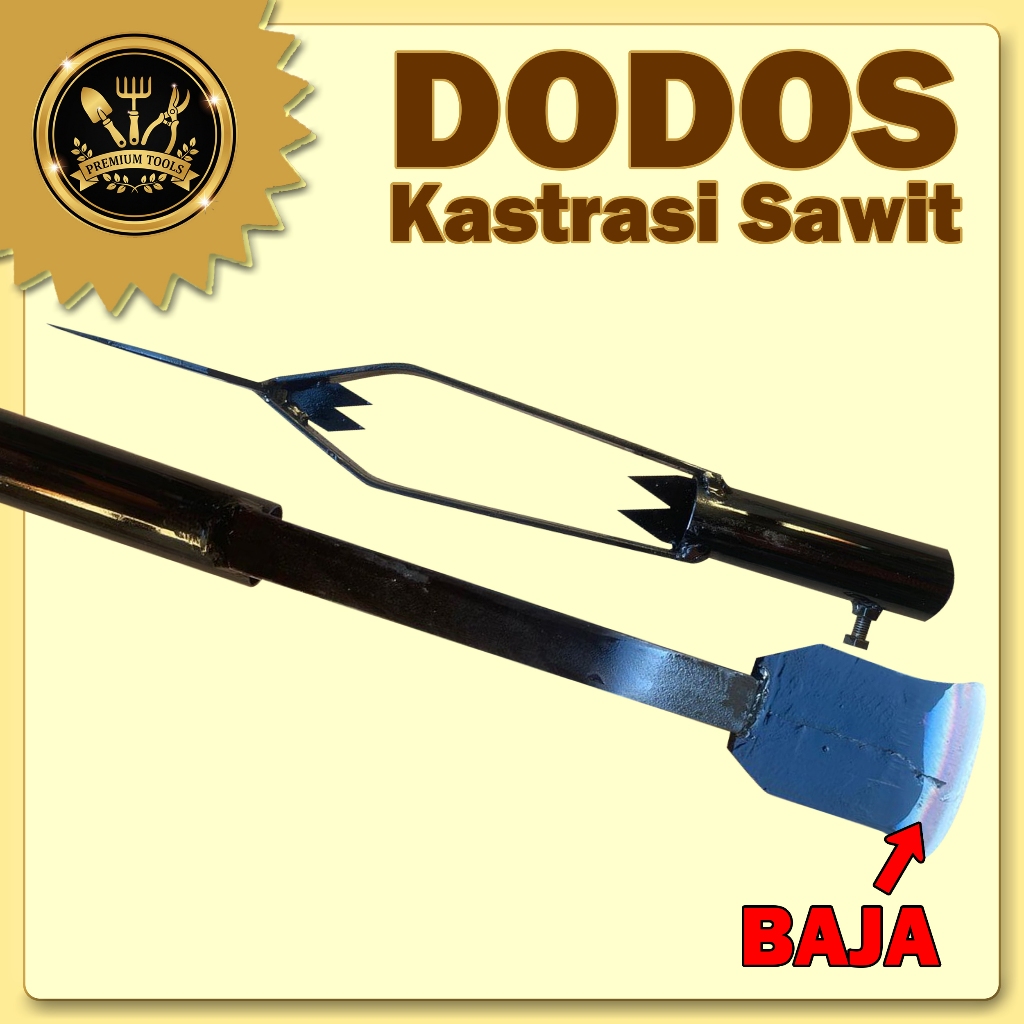 Dodos Sawit / Alat Kastrasi Sawit - KEPALA BAJA TAJAM