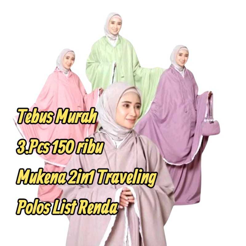 TEBUS MURAH 3.PCS 150 RIBU MUKENA 2in1 POLOS LIST RENDA TRAVELING RAYON MIKRO JUMBO TAS POUCH