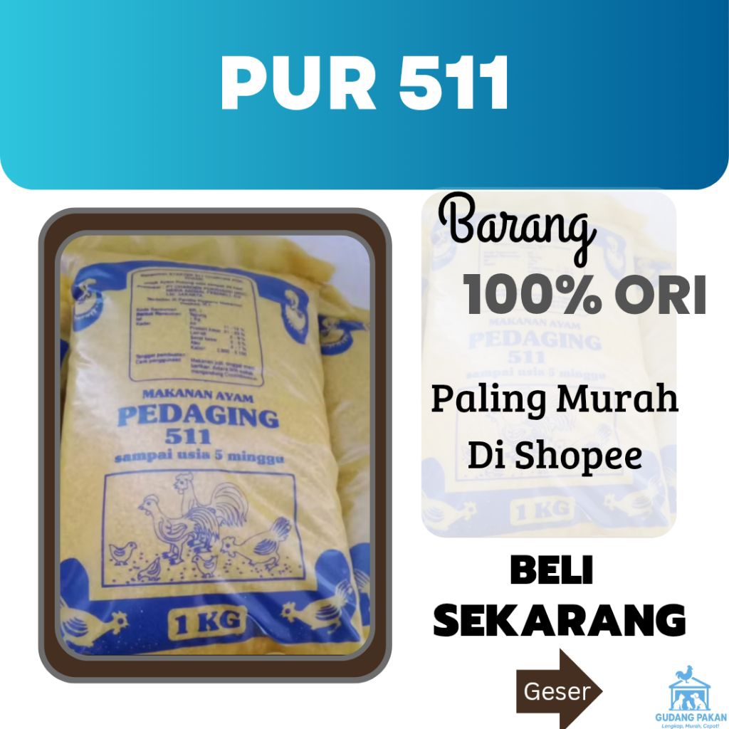 PUR AYAM 511 PAKAN AYAM PEDAGING