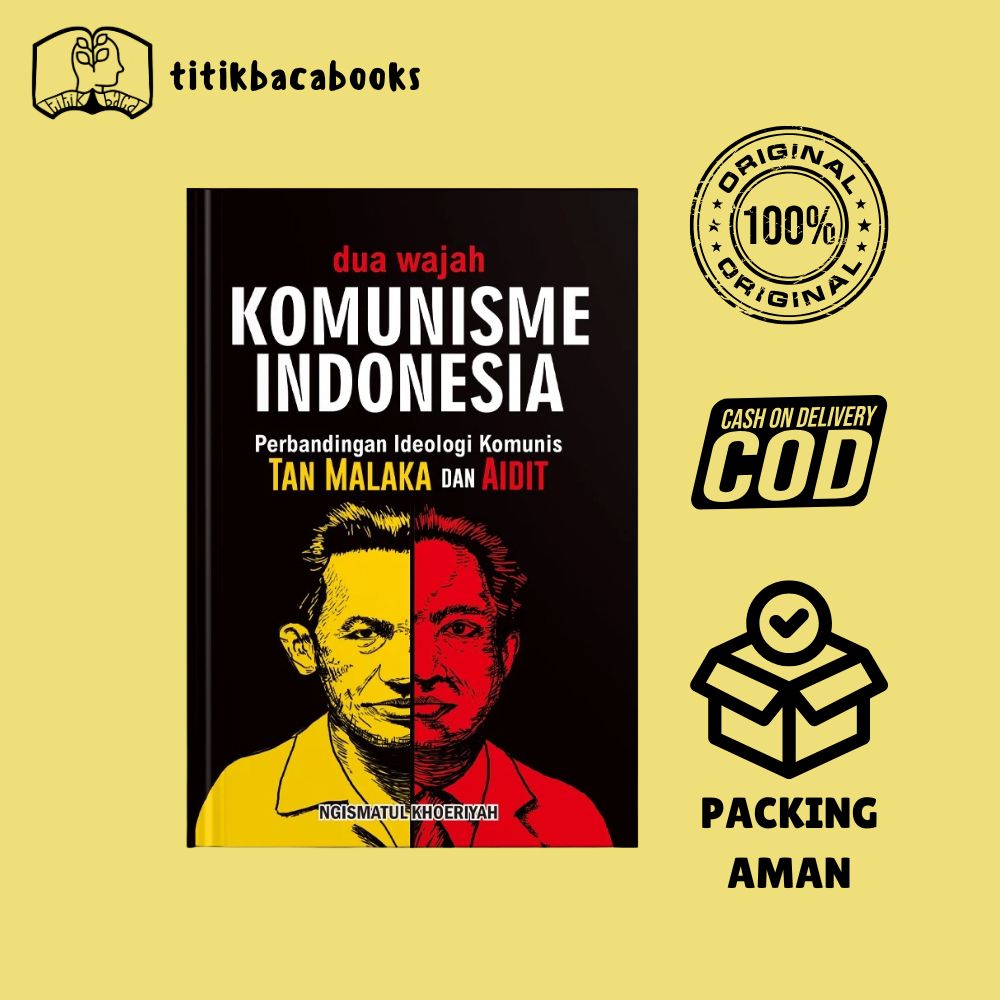 Buku Dua Wajah Komunisme Indonesia Perbandingan Ideologi Komunis Tan Malaka dan Aidit