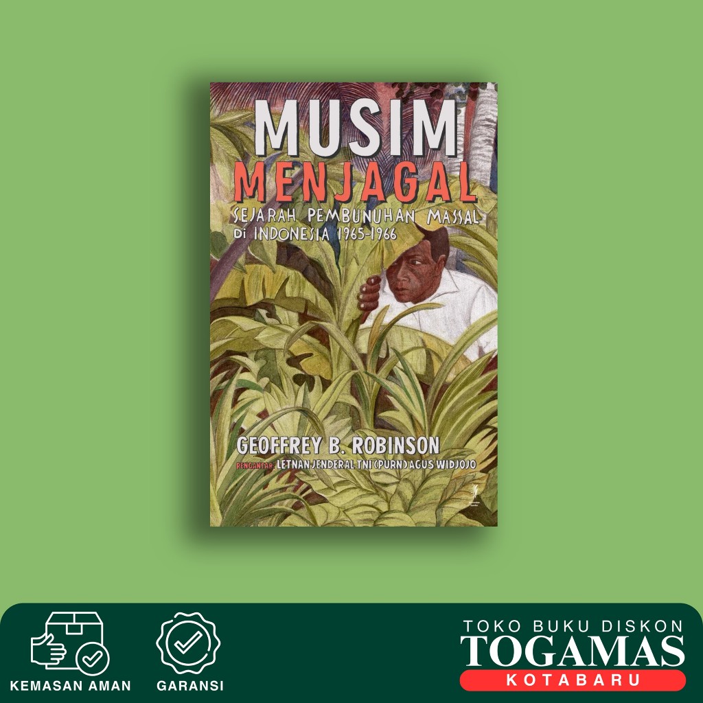 Musim Menjagal (Sejarah Pembunuhan Massal Di Indonesia 1965-1966) - Geoffrey B. Robinson - Komunitas