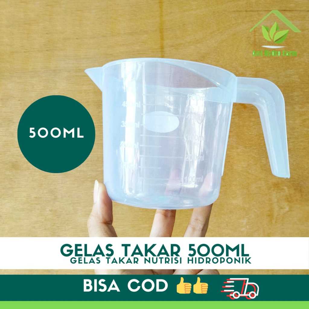 GELAS TAKAR 500ML NUTRISI HIDROPONIK bahan plastik foodgrade