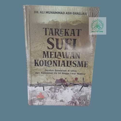 Buku Tarekat Sufi Melawan Kolonialisme - Gerakan Sanusiyah Di Libya Dari Muhammad bin Ali Original