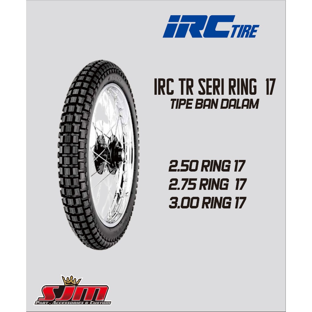 Ban Luar IRC TR Tipe Trail Ban Tahu Ban Trel Tipe Ban Dalam 250 275 300 Seri RING 17
