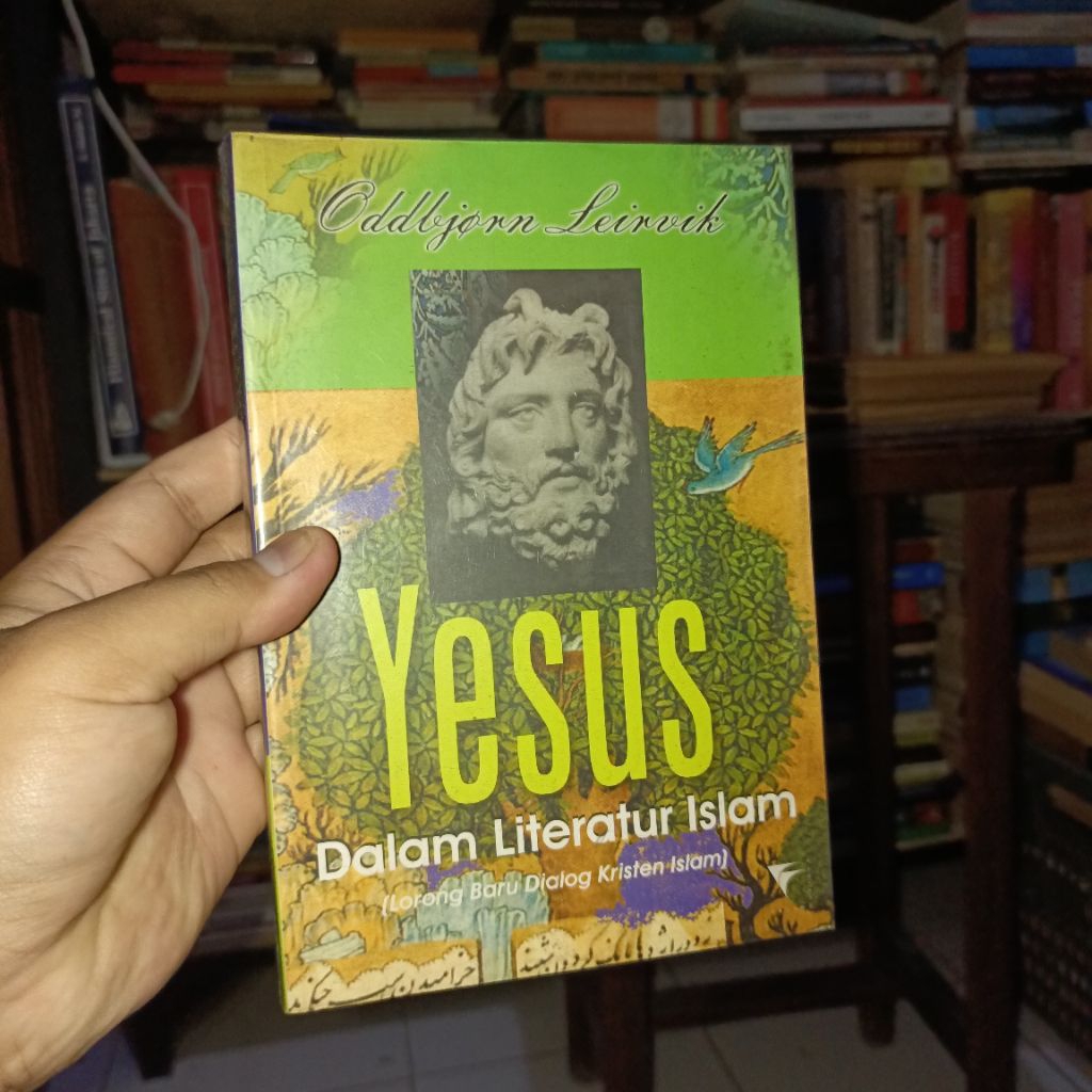 Yesus Dalam Literatur Islam (Lorong Baru Dialog Kristen-Islam) by Odbjørn Leirvik