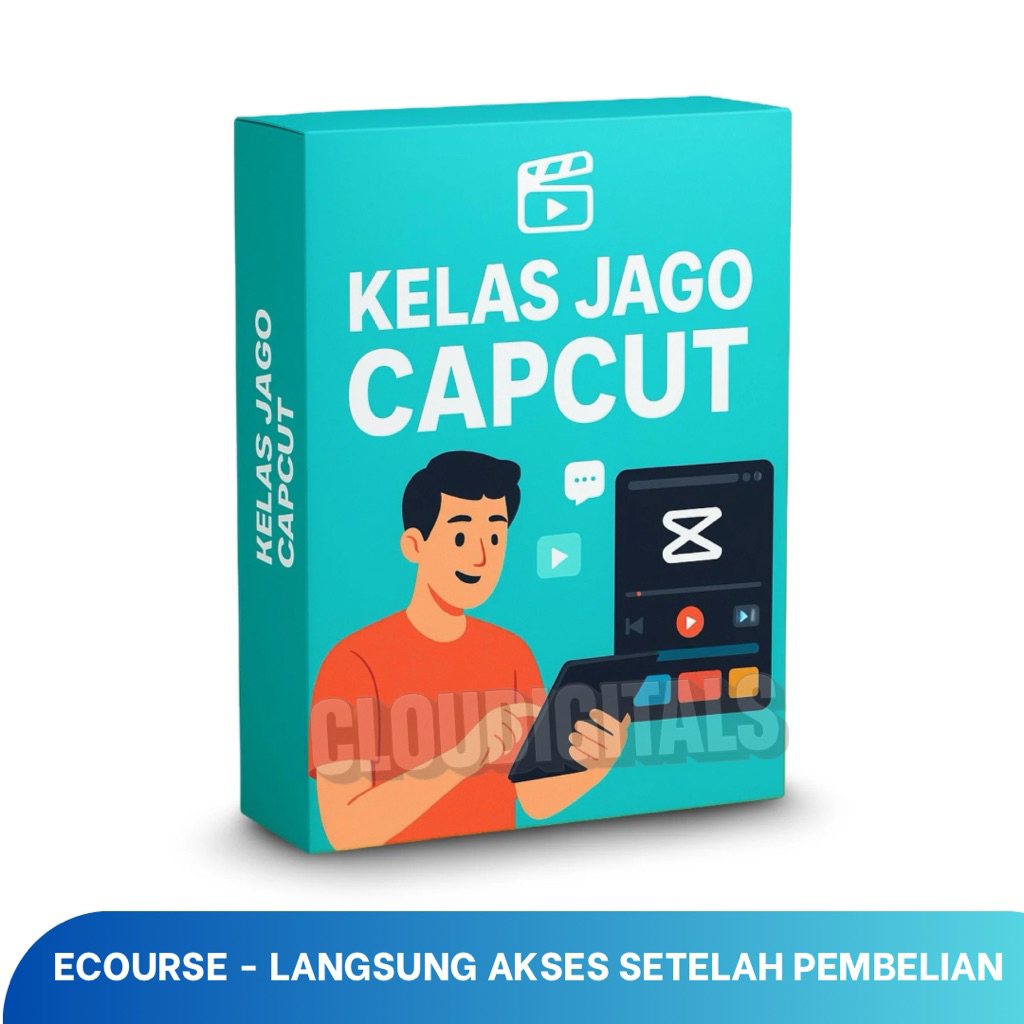 Kelas Jago Capcut: Edit Video Seperti Content Creator Profesional