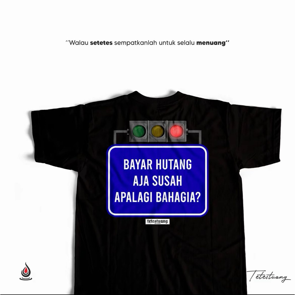 TSHIRT KAOS KATA KATA BAYAR HUTANG AJA SUSAH APALAGI BAHAGIA