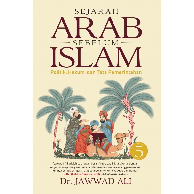 SEJARAH ARAB SEBELUM ISLAM (JILID 5) - Dr. Jawwad Ali (BUKU SEJARAH)