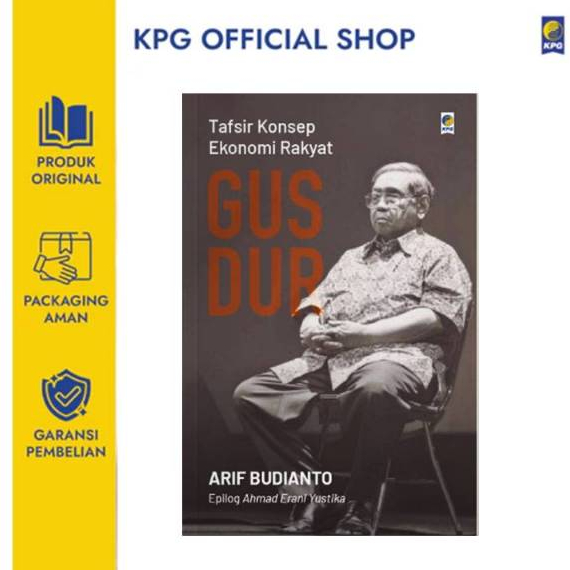 KPG - Tafsir Konsep Ekonomi Rakyat Gus Dur (Arif Budianto)